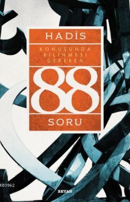 Hadis Konusunda Bilinmesi Gereken 88 Soru, Ahmet Yücel