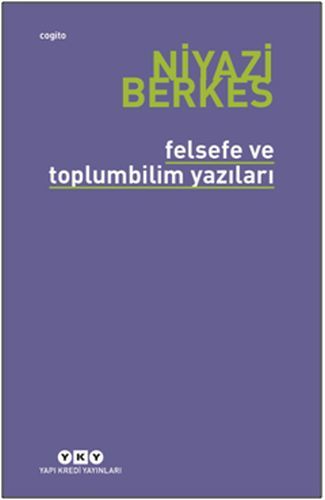Felsefe ve Toplumbilim Yazıları, Niyazi Berkes
