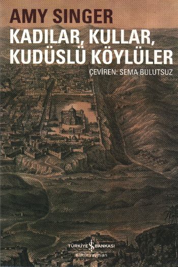 Kadılar, Kullar, Kudüslü Köylüler, Amy Singer