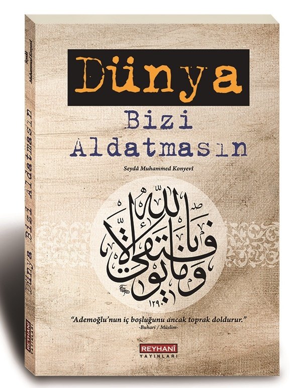 Dünya Bizi Aldatmasın, Seyda Muhammed Konyevi