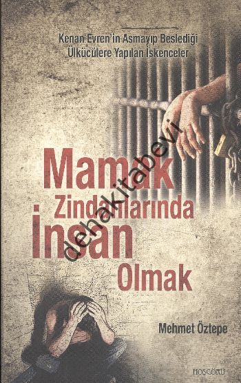 Mamak Zindanlarında İnsan Olmak, Mehmet Öztepe