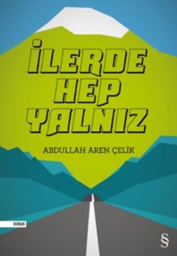İlerde Hep Yalnız, Abdullah Aren Çelik