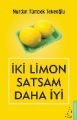 İki Limon Satsam Daha İyi, Nurdan Tümbek Tekeoğlu