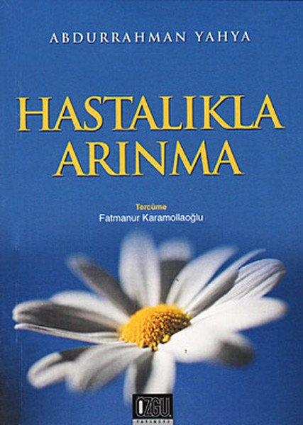 Hastalıkla Arınma, Abdurrahman Yahya