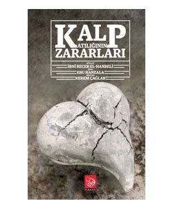 Kalp Katılığının Zararları (Ciltli), İbni Recep el-Hanbeli, Ebu Hanzala