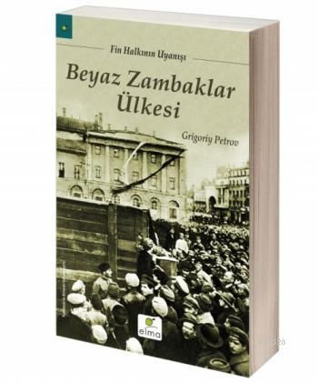 Beyaz Zambaklar Ülkesi, Grigory Petrov, ELMA Yayınevi