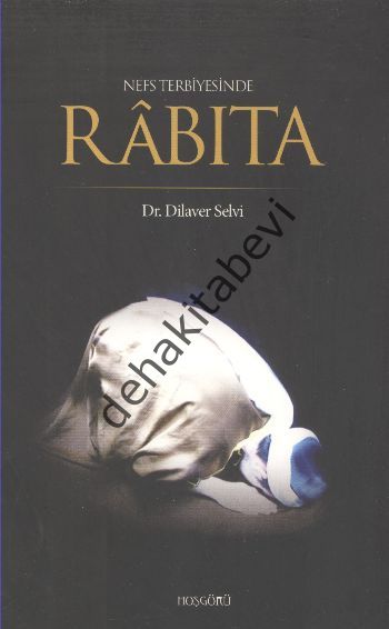 Nefs Terbiyesinde Rabıta, Dilaver Selvi