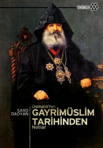 Osmanlı'nın Gayrimüslim Tarihinden Notlar, Saro Dadyan