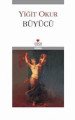 BÜYÜCÜ, Yiğit Okur