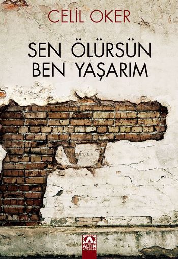 Sen Ölürsen Ben Yaşarım, Celil Oker, Altın Kitaplar