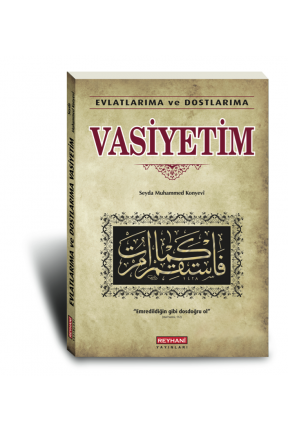 Evlatlarıma ve Dostlarıma Vasiyetim, Seyda Muhammed Konyevi