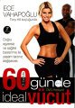 60 Günde İdeal Vücut (Kuşe), Ece Vahapoğlu