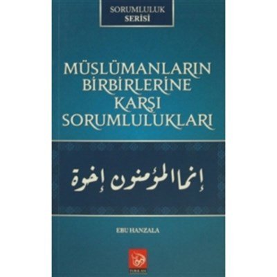 Müslümanların Birbirlerine Karşı Sorumlulukları, Ebu Hanzala