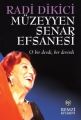Müzeyyen Senar Efsanesi,Radi Dikici