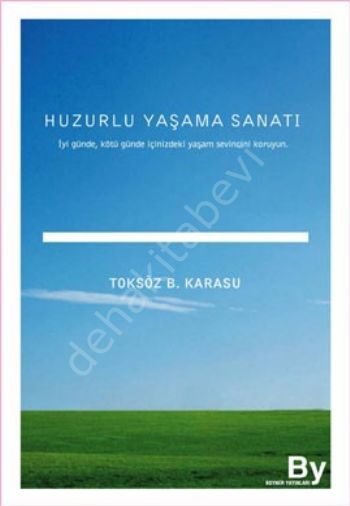 Huzurlu Yaşama Sanatı, Toksöz B. Karasu