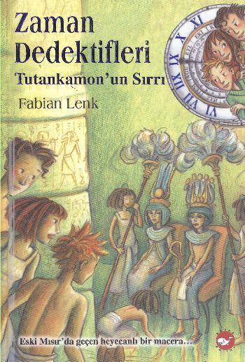 Tutankamon'un Sırrı Zaman Dedektifleri 5. Kitap, Fabian Lenk