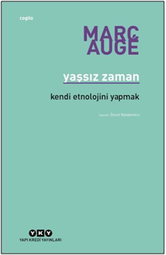 Yaşsız Zaman Kendi Etnolojini Yapmak, Marc Augé