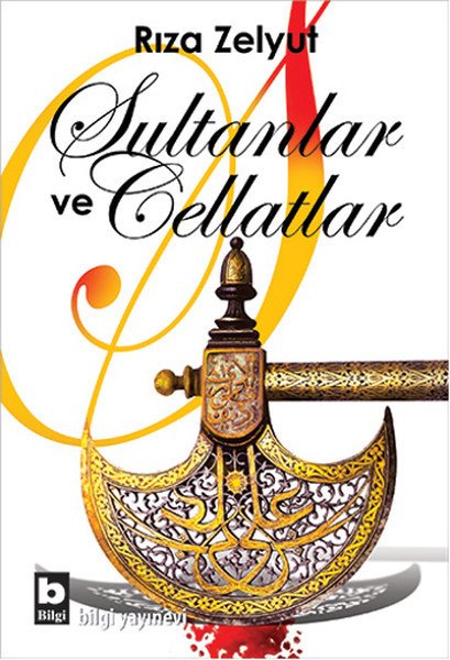 Sultanlar ve Cellatlar, Rıza Zelyut