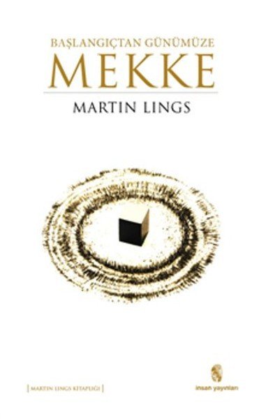 Başlangıçtan Günümüze Mekke, Martin Lings