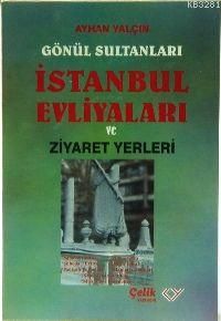 İstanbul Evliyaları ve Ziyaret Yerleri, Ayhan Yalçın