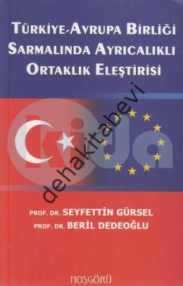 Türkiye-Avrupa Birliği Sarmalında Ayrıcalıklı Ortaklık Eleştirisi, Beril Dedeoğlu