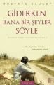GİDERKEN BANA BİR ŞEYLER SÖYLE