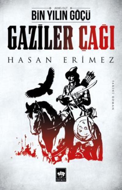 Gaziler Çağı, Hasan Erimez