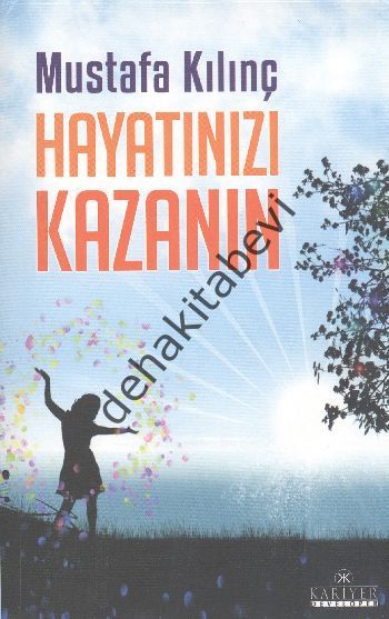 Hayatınızı Kazanın, Mustafa Kılınç