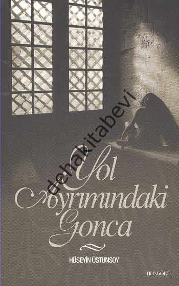 Yol Ayrımındaki Gonca, Hüseyin Üstünsoy