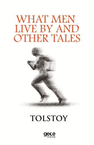 What Men Live By And Other Tales, Tolstoy