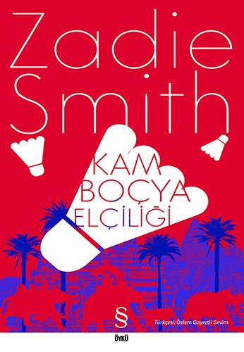 Kamboçyalı Elçiliği, Zadie Smith