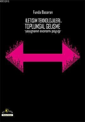 İletişim Teknolojileri ve Toplumsal Gelişme, Funda Başaran, Ütopya