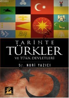 Tarihte Türkler ve Türk Devletleri, Nuri Yazıcı