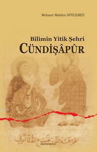 Bilimin Yitik Şehri Cündişapur, Ankara Okulu Yayınları