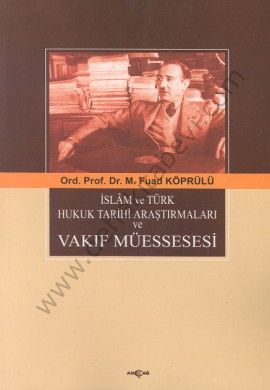 İslam ve Türk Hukuk Tarihi Araştırmaları Vakıf Müessesesi