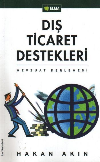 Dış Ticaret Destekleri, Hakan Akın, ELMA Yayınevi