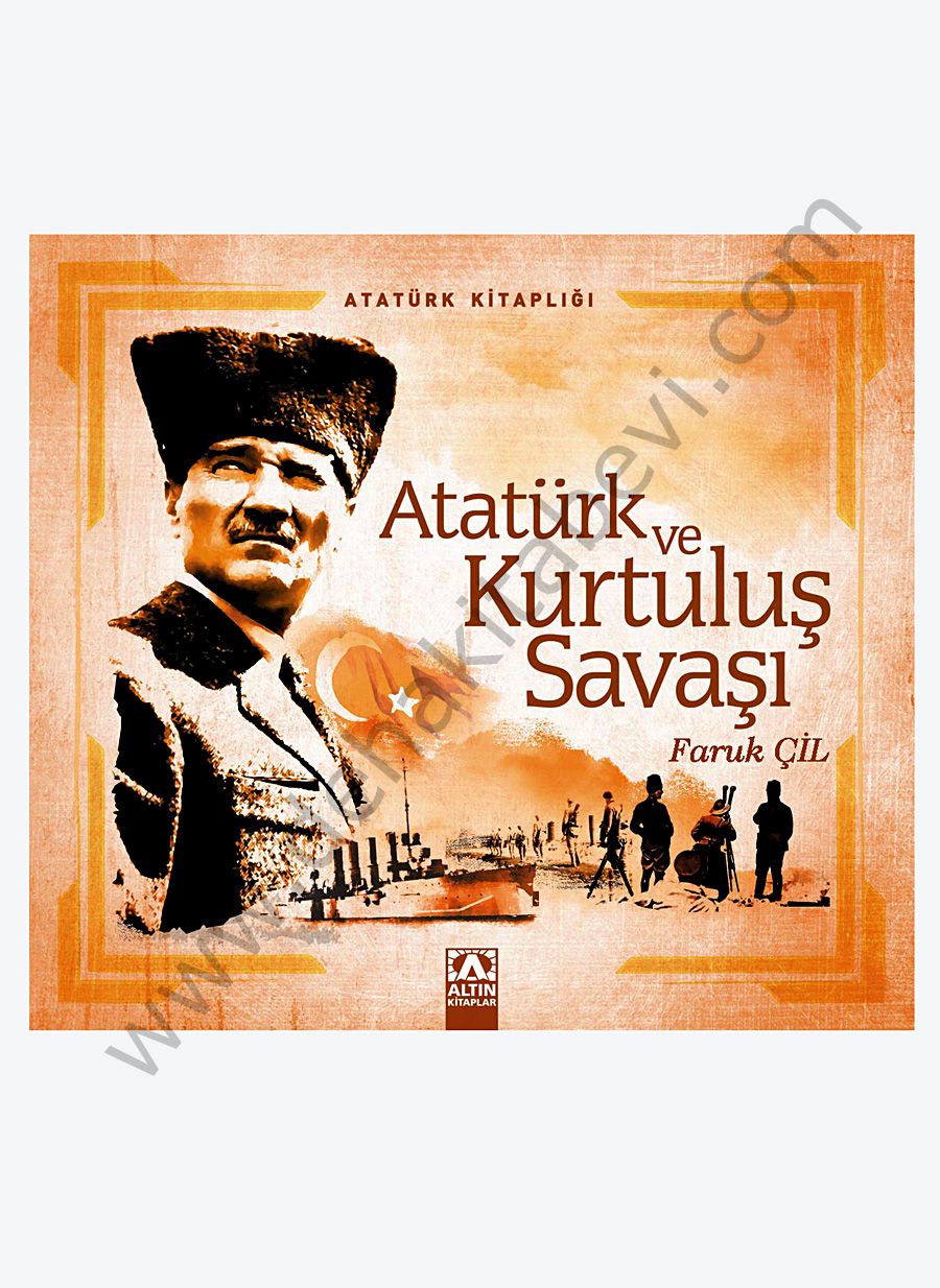 Atatürk ve Kurtuluş Savaşı - Faruk Çil
