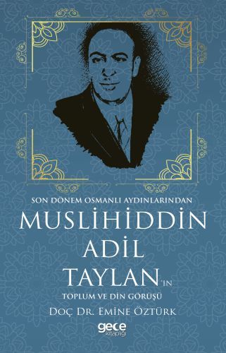 Muslihiddin Adil Taylanın Toplum ve Din Görüşü, Emine Öztürk