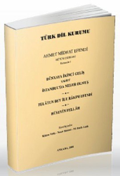 Dünyaya İkinci Geliş Yahut İstanbul'da Neler Olmuş Felatun Bey ile Rakım Efendi Hüseyin Fellah