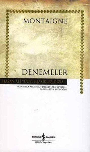 Denemeler Montaigne Hasan Ali Yücel Klasikleri, Michel de Montaigne