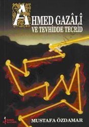 Ahmed Gazali ve TevhiddeTecrid