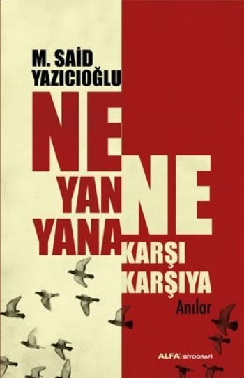 Ne Yan Yana  Ne Karşı Karşıya, M. Said Yazıcıoğlu