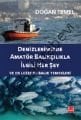 Denizlerimizde Amatör Balıkçılıkla İlgili Her Şey Ve En Lezzetli Balık Yemekleri, Doğan Temel