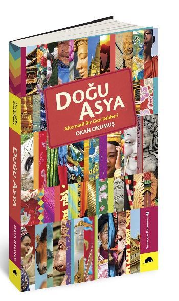 Doğu Asya: Alternatif Bir Gezi Rehberi, Okan Okumuş, Kolektif Kitap