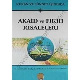 Kuran ve Sünnet Işığında Akaid ve Fıkıh Risaleleri, El Camifi Talebil İlmi Eş- Şerif Kitabının Akide Bölümünden Derleme