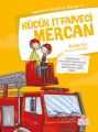 Küçük İtfaiyeci Mercan-Hadislerle Değerler Eğt-5, Şeyda Koç