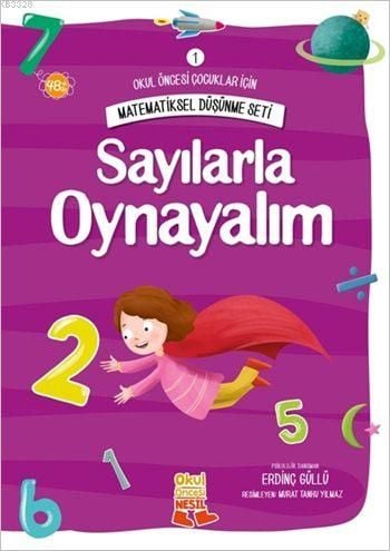 Okul Öncesi Çocuklar İçin Matematiksel Düşünme Seti 1 - Sayılarla Oynayalım, Erdinç Güllü