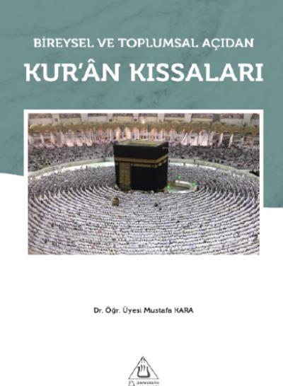 Bireysel Ve Toplumsal Açıdan Kuran Kıssaları, Üniversite Yayınları