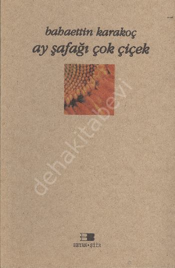 Ay Şafağı Çok Çiçek, Bahaettin Karakoç