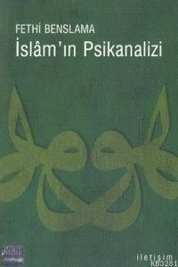 İslam'ın Psikanalizi, Fethi Benslama, İletişim